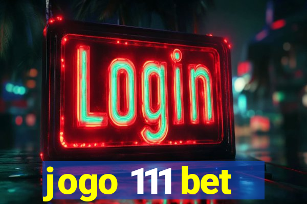 jogo 111 bet